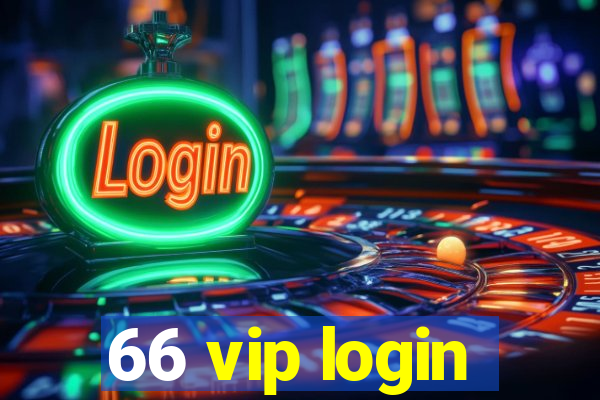 66 vip login